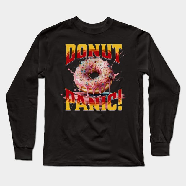 Donut Panic! Funny Donut Long Sleeve T-Shirt by RockReflections